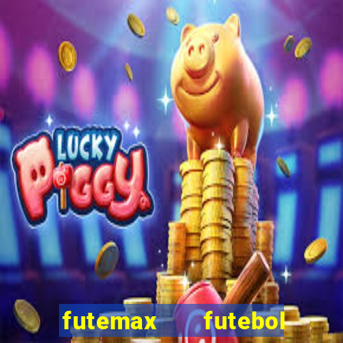 futemax   futebol ao vivo